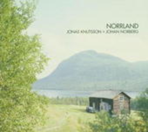 Jonas Knutsson & Johan Norberg – Norrland