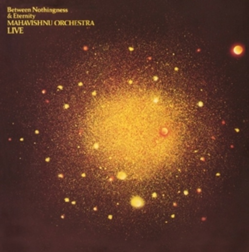 Mahavishnu Orchestra – Between Nothingness & Eternity