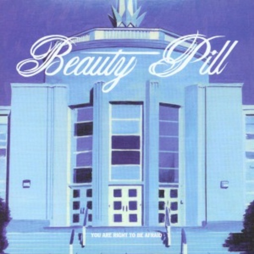 Beauty Pill – You Are Right To Be Afraid