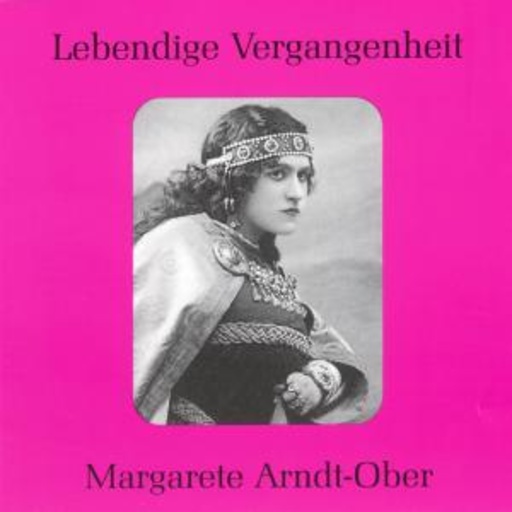 Margarete Arndt-Ober – Lebendige Vergangenheit