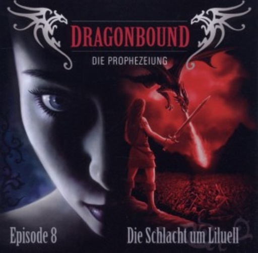 Dragonbound - Die Prophezeiung – Die Schlacht um Liluell- Episode 8