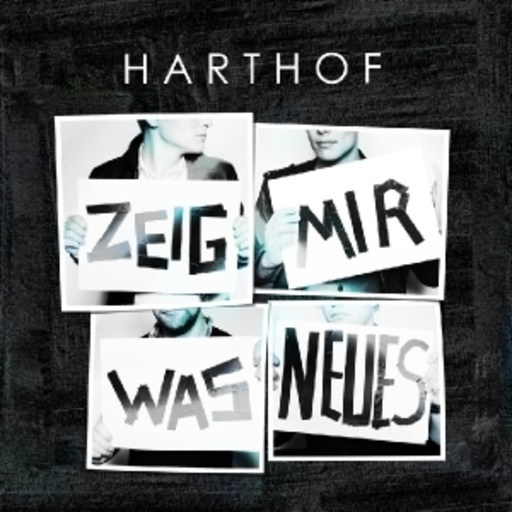 Harthof – Zeig mir was neues