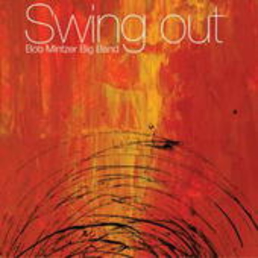 Bob Mintzer Big Band – Swing Out