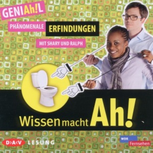 Ralph Caspers/Shary Reeves – Wissen macht Ah! - Phänomenale Erfindungen