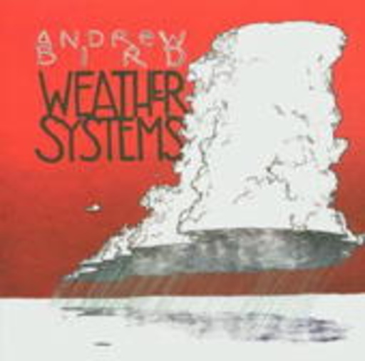 Andrew Bird – Weather Systems