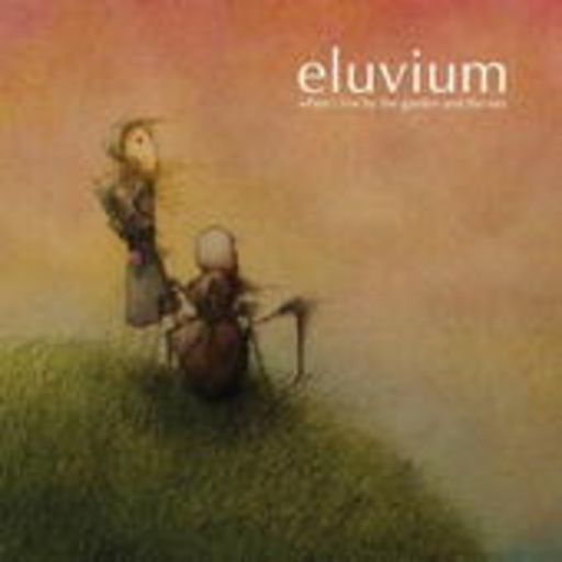Eluvium – When I Live By The Garden & The Sea