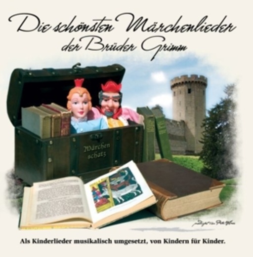 Die schönsten Märchenlieder der Brüder Grimm
