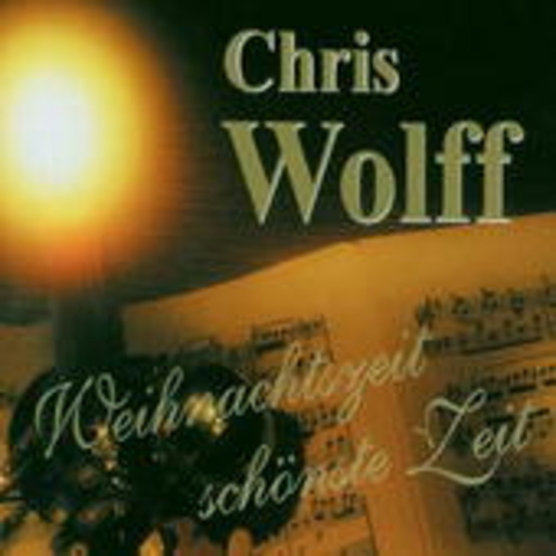 Chris Wolff – Weihnachtszeit, schönste Zeit