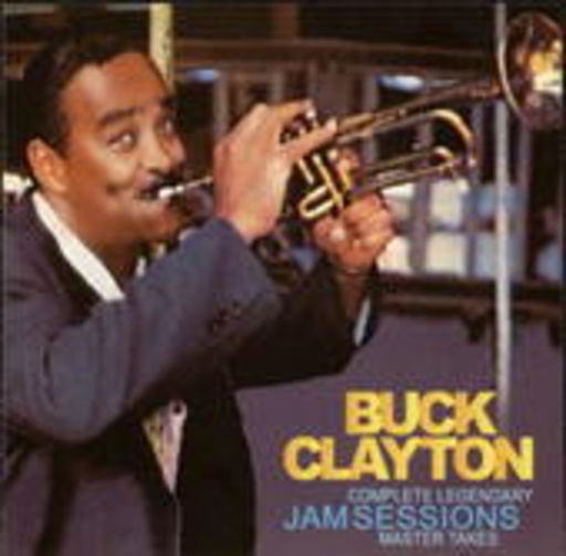 Buckack Clayton – Complete Legendary Jam Sessions Master Takes