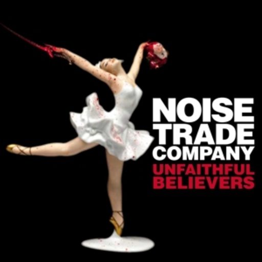 Noise Trade Company – Unfaithful Believers