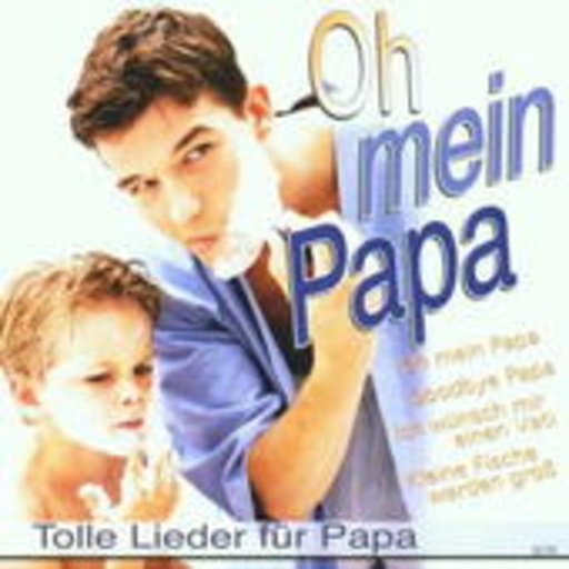 Diverse – Oh mein Papa - Tolle Lieder für Papa