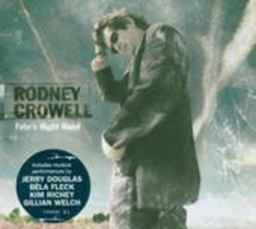 Rodney Crowell – Fate's Right Hand
