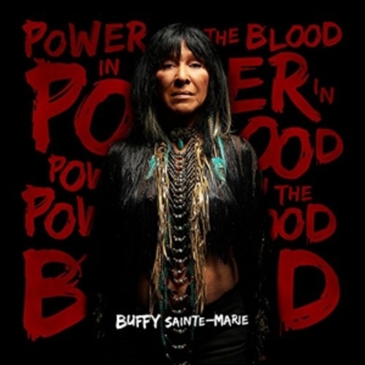 Buffy Sainte-Marie – Power In The Blood