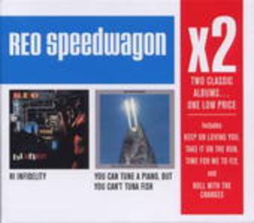REO Speedwagon – Hi Infidelity/You Can Tune A Piano But You Can't Tuna Fish