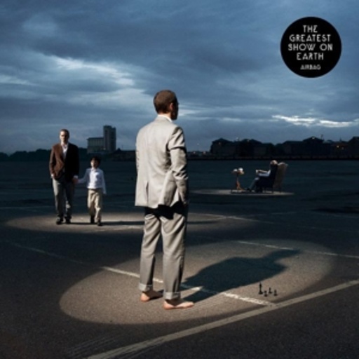 Airbag – The Greatest Show On Earth