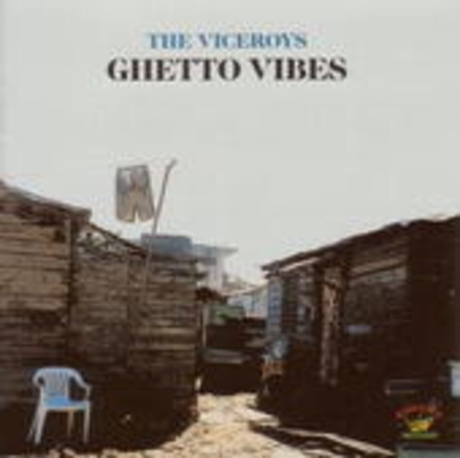 The Viceroys – Ghetto Vibes