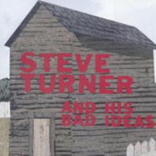 Steve Turner & His Bad Ideas – Steve Turner & His Bad Ideas