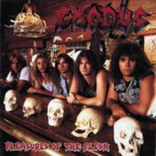 Exodus – Pleasures Of The Flesh