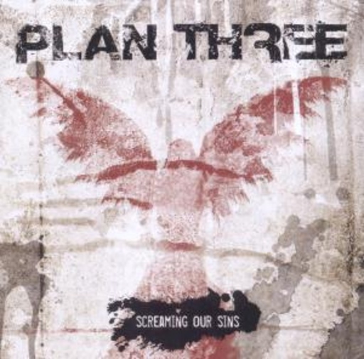 Plan Three – Screaming Our Sins