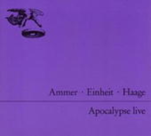 Einheit/Ammer/Haage – Apocalypse Live