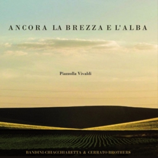 Bandini-Chiacchiaretta & Cerrato Brothers – Ancora La Brezza e l'Alba