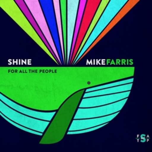 Mike Farris – Shine For All The People