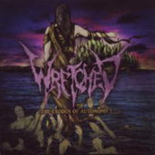Wretched – The Exodus Of Autonomy