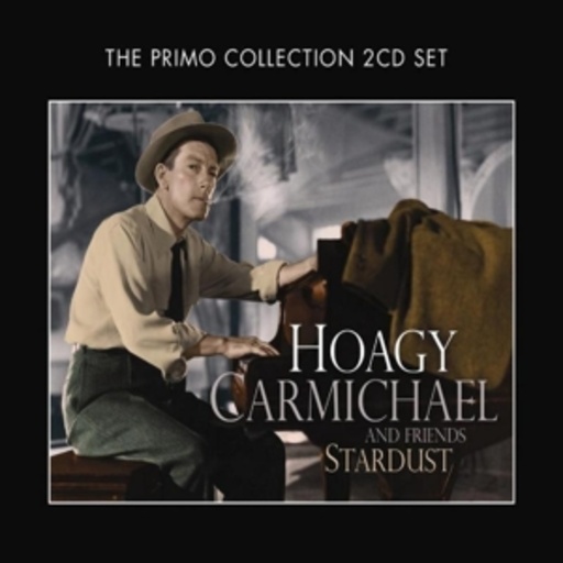 Hoagy Carmichael And Friends – Stardust