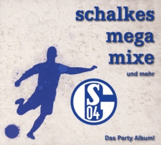 Diverse – Schalkes Mega Mixe und mehr - Party Album