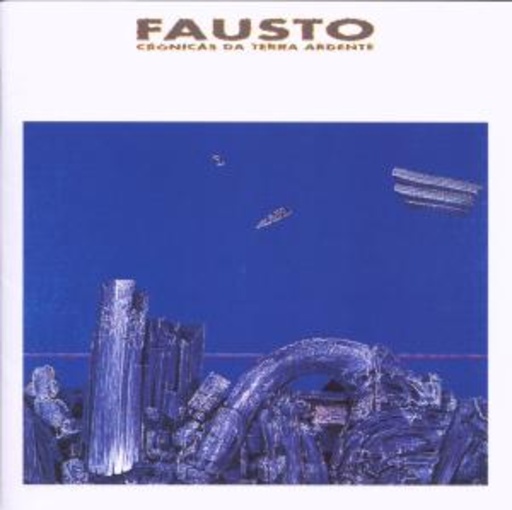 Fausto – Crónicas Da Terra Ardente