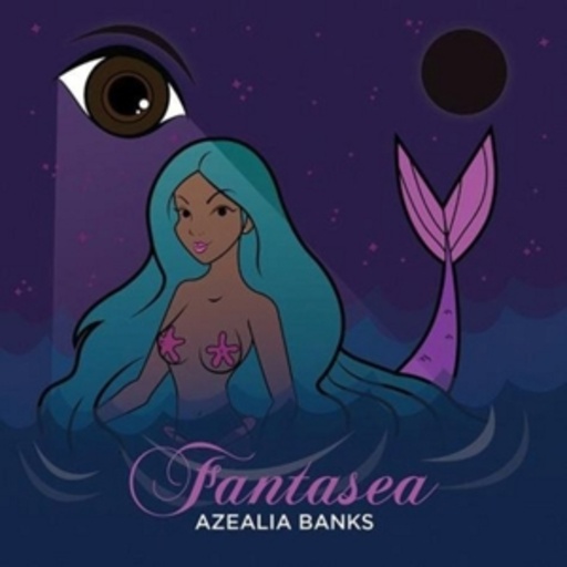 Azealia Banks – Fantasea