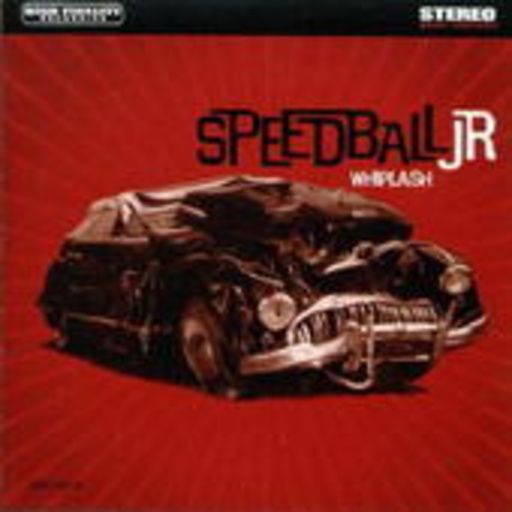 Speedball Jr. – Whiplash
