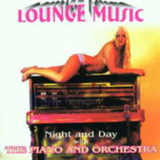 The Piano Orchestra – Lounge Music - Night An Day