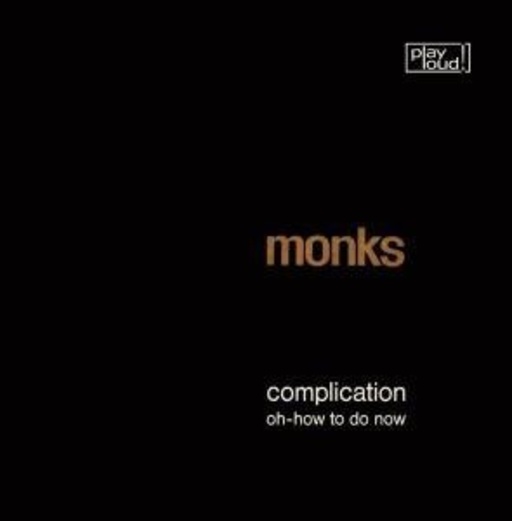 Monks – Complication/Oh-How To Do Now