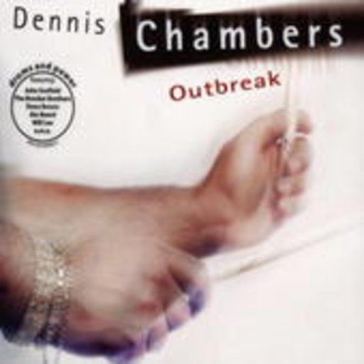 Dennis Chambers – Outbreak