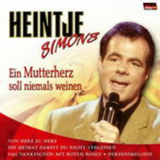 Heintje Simons – Ein Mutterherz soll niemals weinen