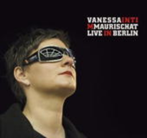 Vanessa Maurischat – Intim (Live In Berlin)