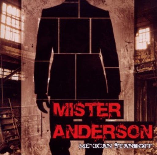Mister Anderson – Mexican Standoff