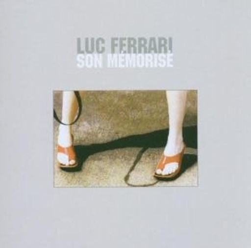 Luc Ferrari – Son Memorise