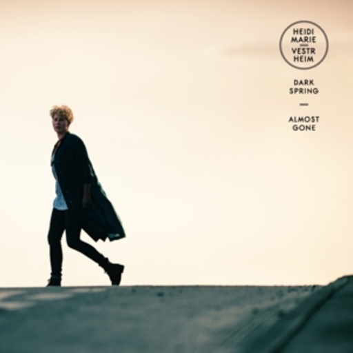Heidi Marie Vestrheim – Dark Spring/Almost Gone