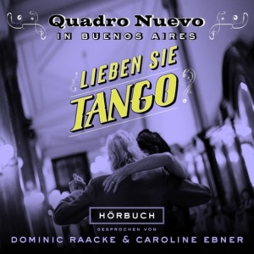 Quadro Nuevo – Lieben Sie Tango?