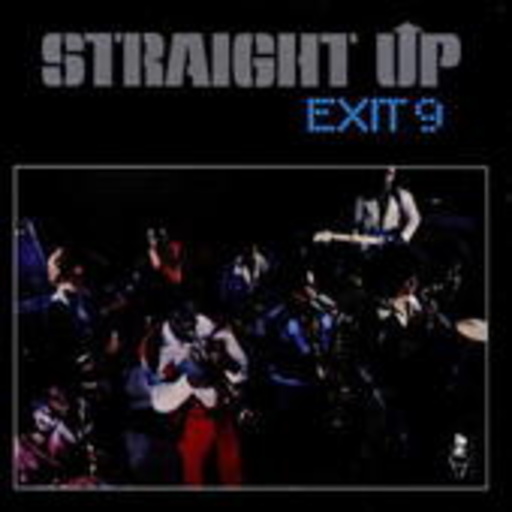 Exit 9 – Straight Up