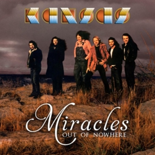Kansas – Miracles Out Of Nowhere