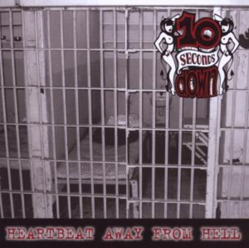 10 Seconds Down – Heartbeat Away From Hell