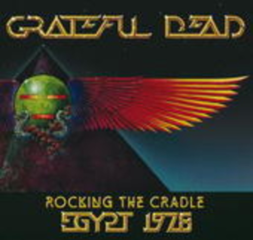 Grateful Dead – Rocking The Cradle, Egypt 1978