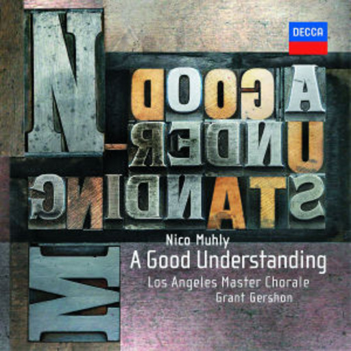 Nico Muhly/Los Angeles Master Chorale – A Good Understanding