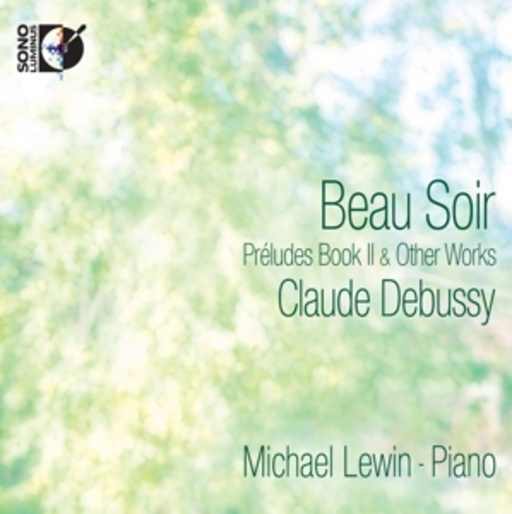 Michael Lewin – Beau Soir - Preludes Book II & Other Works
