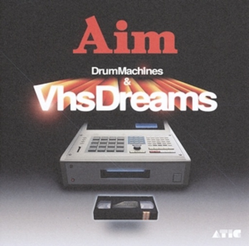 Aim – Drum Machines & VHS Dreams - Best Of 1996-2006