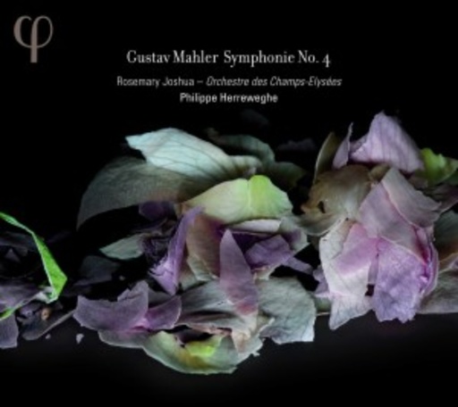 Rosemary Joshua/Philippe Herreweghe/Orch. D. Champs-Elysées – Symphonie No. 4