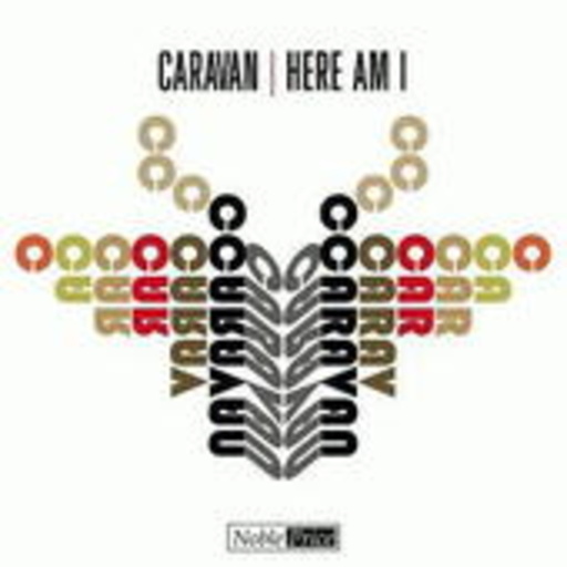Caravan – Here I Am (Noble Series)